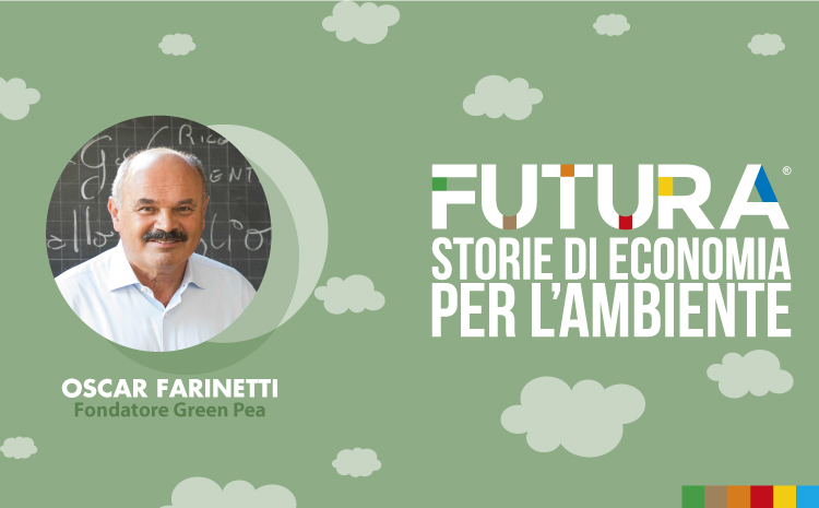  Futura. Storie di Economia per l’Ambiente. L' intervista a Oscar Farinetti di Green Pea