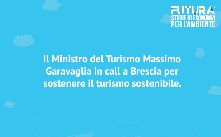 Il Ministro del Turismo Massimo Garavaglia in call a Brescia per sostenere il turismo sostenibile.