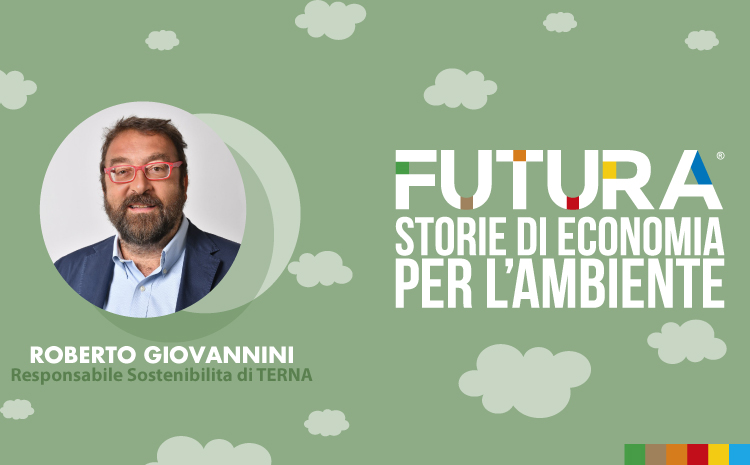  Futura. Storie di Economia per l’Ambiente. L' intervista a Roberto Giovannini di Terna