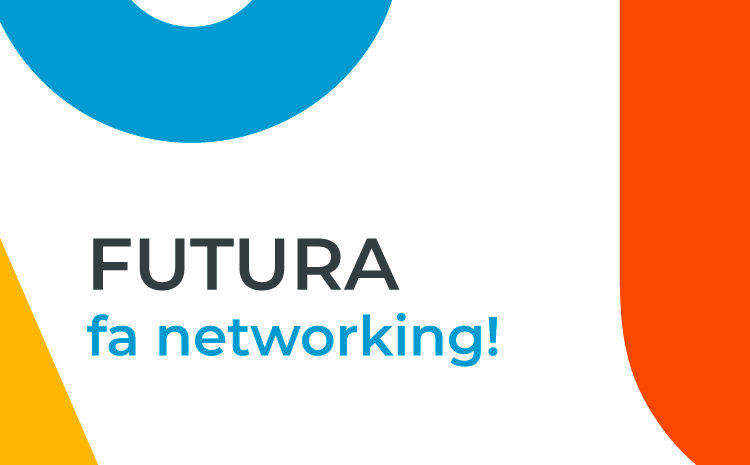  Futura fa networking!