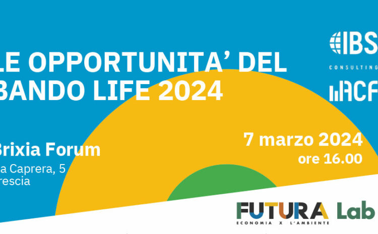  FUTURA LAB – LE OPPORTUNITA’ DEL BANDO LIFE 2024
