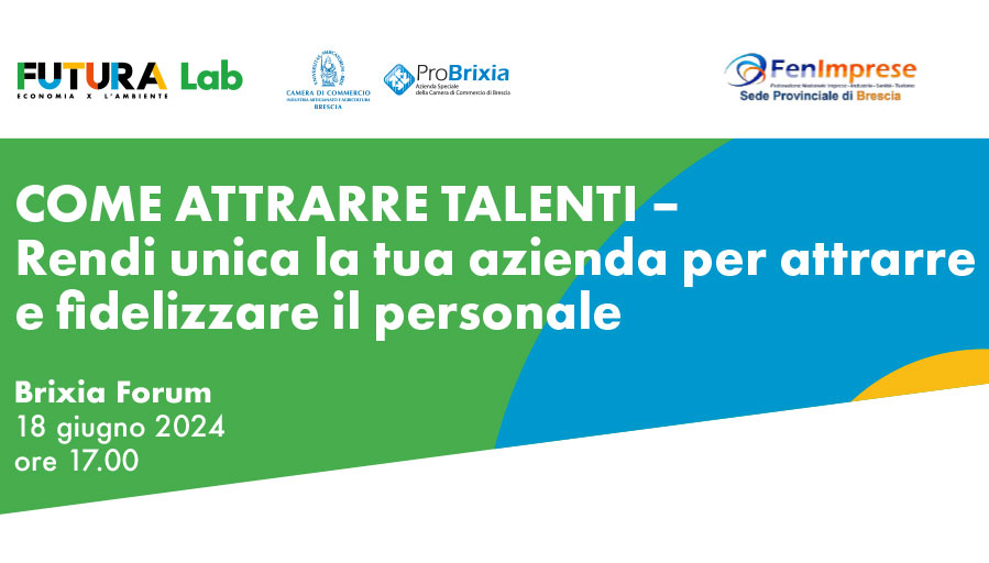  COME ATTRARRE TALENTI – Rendi unica la tua azienda per attrarre e fidelizzare il personale